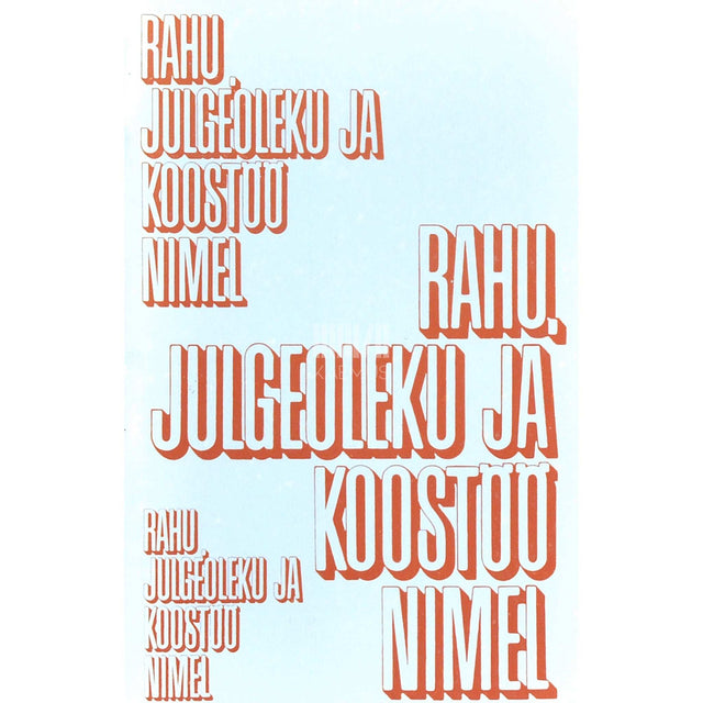 … - Rahu, julgeoleku ja koostöö nimel