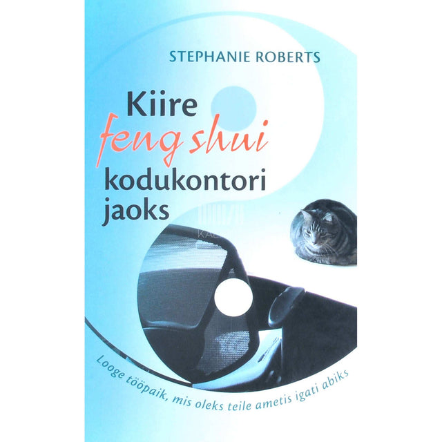 Stephanie Roberts - Kiire feng shui kodukontori jaoks