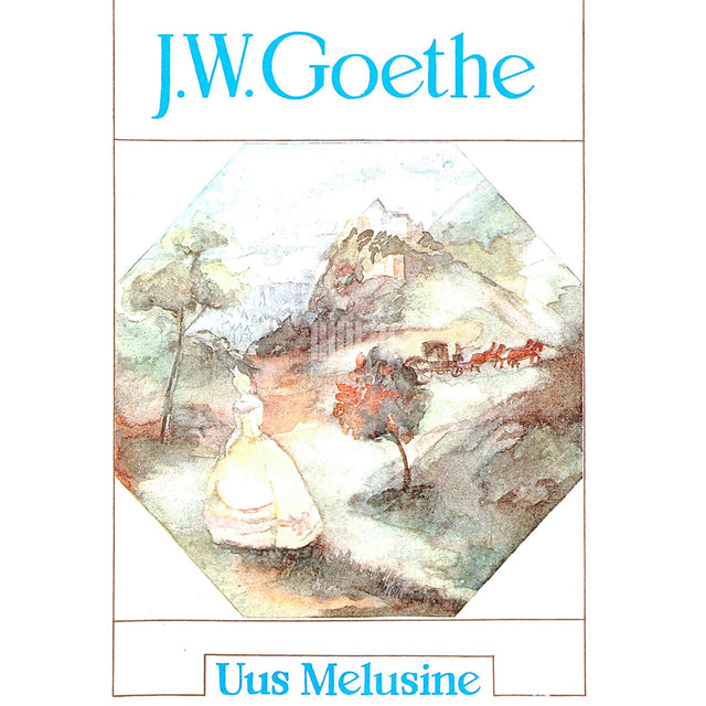 Johann Wolfgang von Goethe - Uus Melusine