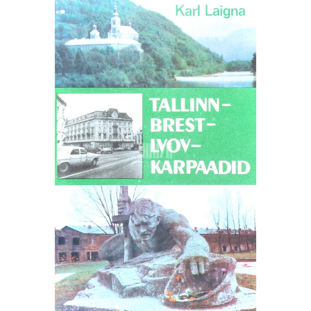 Karl Laigna - Tallinn - Brest - Lvov - Karpaadid