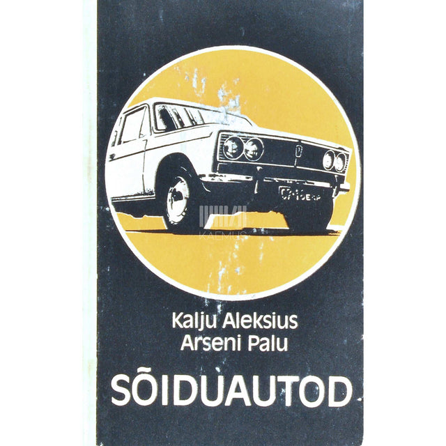 Kalju Aleksius, Arseni Palu - Sõiduautod. Ehitus, hooldamine ja sõidutehnika