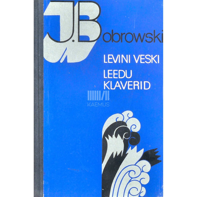 Johannes Bobrowski - Levini veski. Leedu klaverid