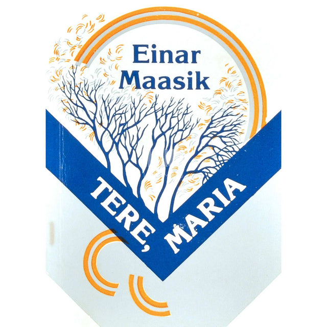Einar Maasik - Tere, Maria. Personaalbibliograafia. Kirjanik
