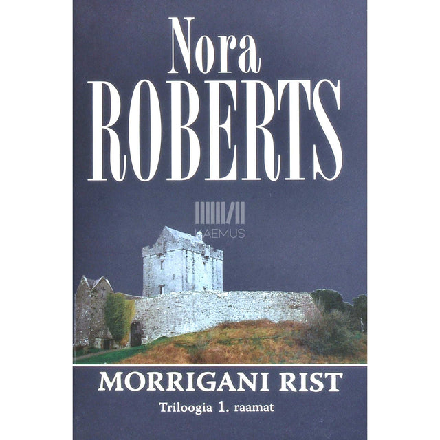 Nora Roberts - Morrigani rist. Triloogia 1. osa