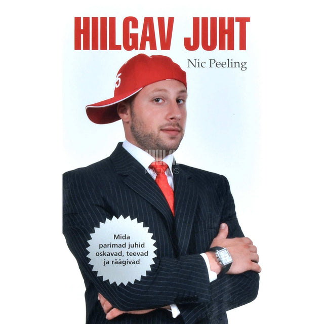 Nic Peeling - Hiilgav juht. Mida parimad juhid oskavad, teevad ja räägivad