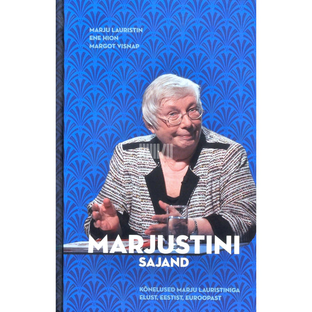 Ene Hion, Marju Lauristin, Margot Visnap - Marjustini sajand. Kõnelused Marju Lauristiniga elust…