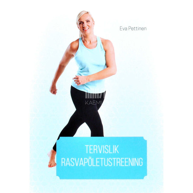 Eva Pettinen - Tervislik rasvapõletustreening