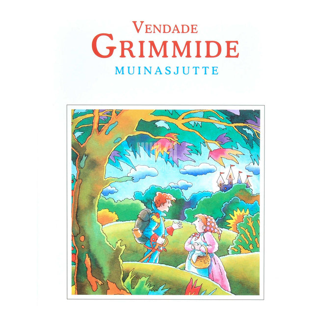 Jacob Grimm, Wilhelm Grimm - Vendade Grimmide muinasjutte
