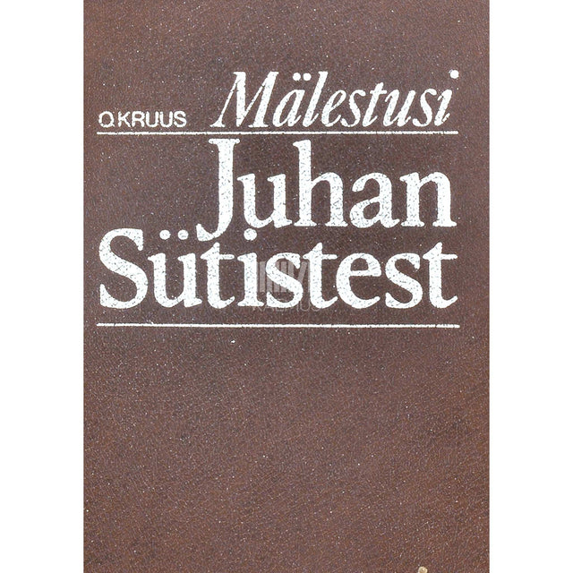 … - Mälestusi Juhan Sütistest