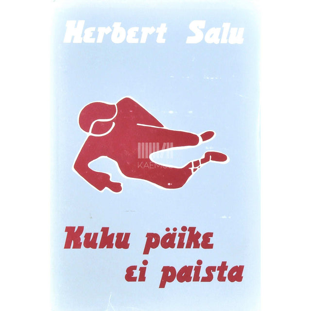 Herbert Salu - Kuhu päike ei paista. Ühiskondlikke probleeme Eduard Vilde loomingus