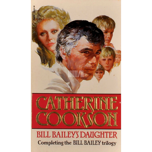 Catherine Cookson - Bill Bailey's Daughter