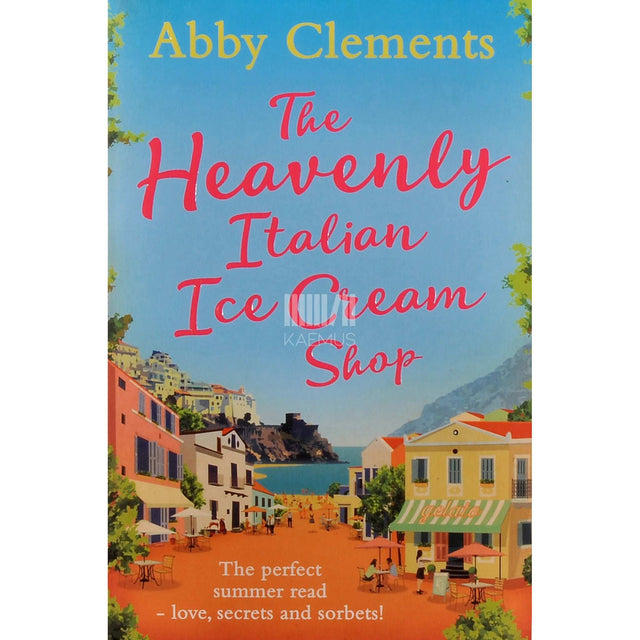 Abby Clements - The Heavenly Italian Ice Cream Shop