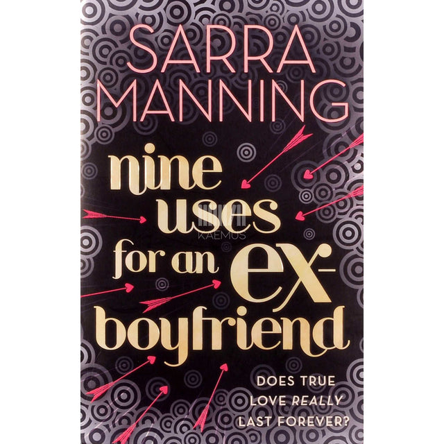 Sarra Manning - Nine Uses For An Ex-Boyfriend