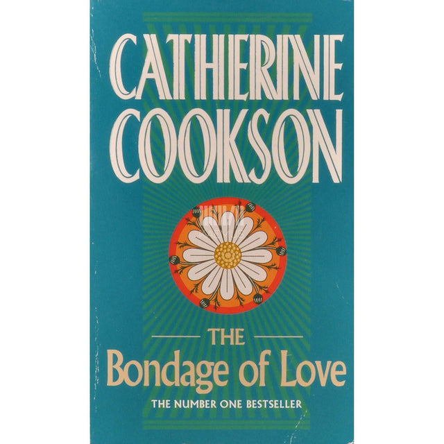 Catherine Cookson - The Bondage Of Love