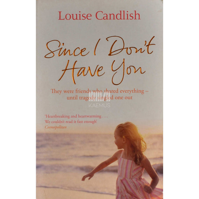 Louise Candlish - Since I Don't Have You