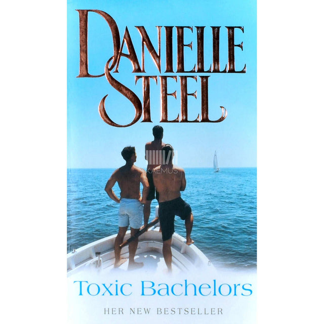 Danielle Steel - Toxic Bachelors