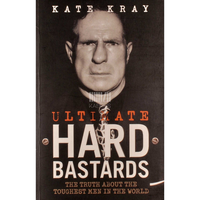Kate Kray - Ultimate Hard Bastards