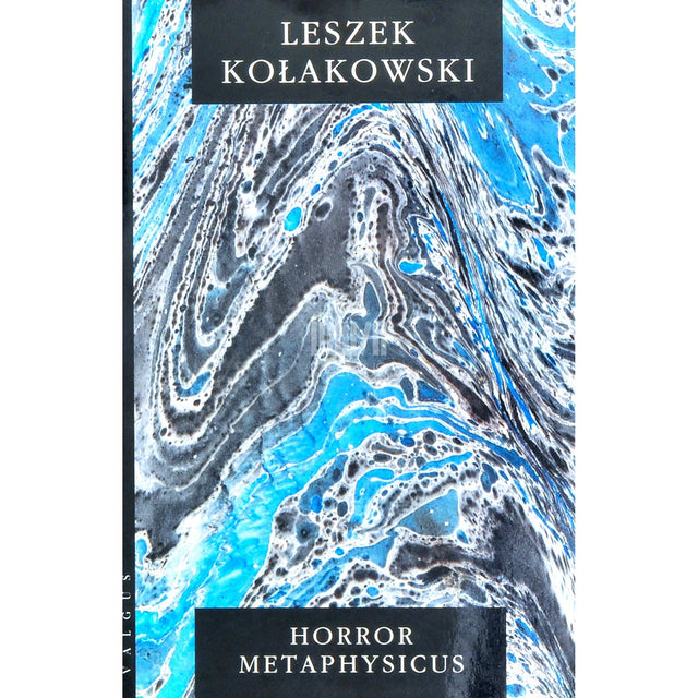 Leszek Kołakowski - Horror metaphysicus