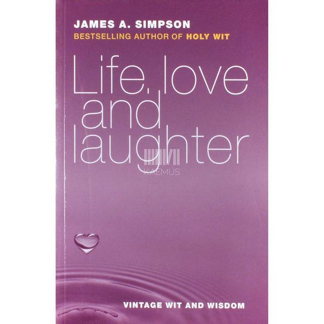 James A. Simpson - Life, Love And Laughter