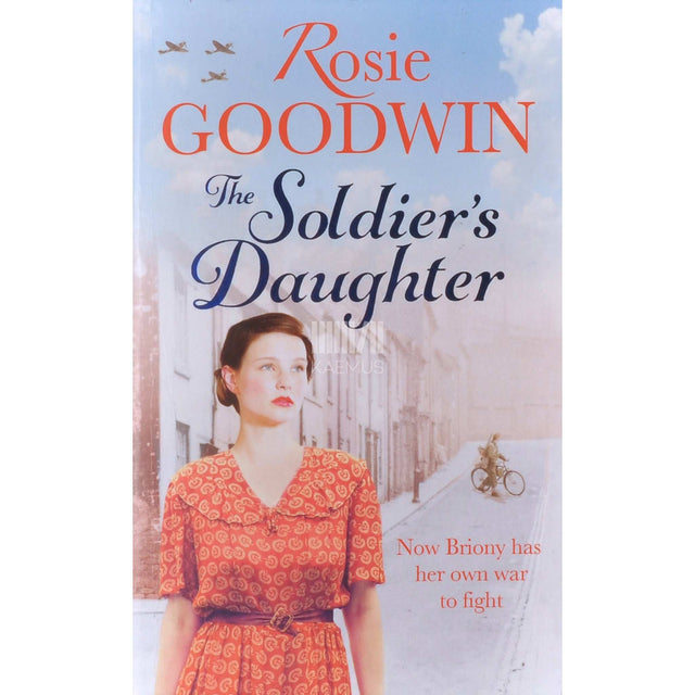Rosie Goodwin - The Soldier's Daughter