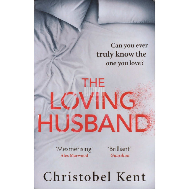 Christobel Kent - The Loving Husband