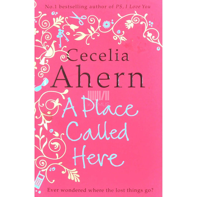 Cecelia Ahern - A Place Called Here