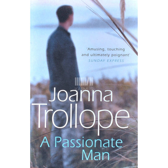 Joanna Trollope - A Passionate Man