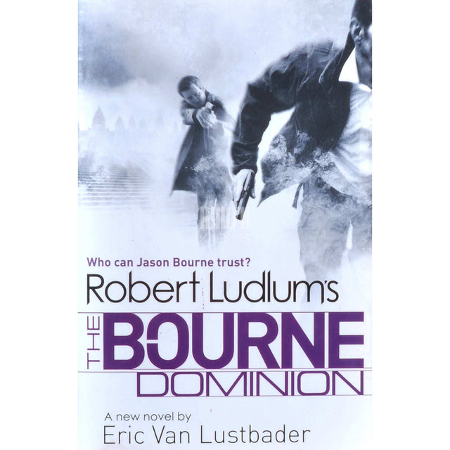 Eric Van Lustbader; Robert Ludlum - The Bourne Dominion