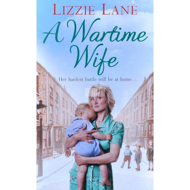 Lizzie Lane - A Wartime Wife
