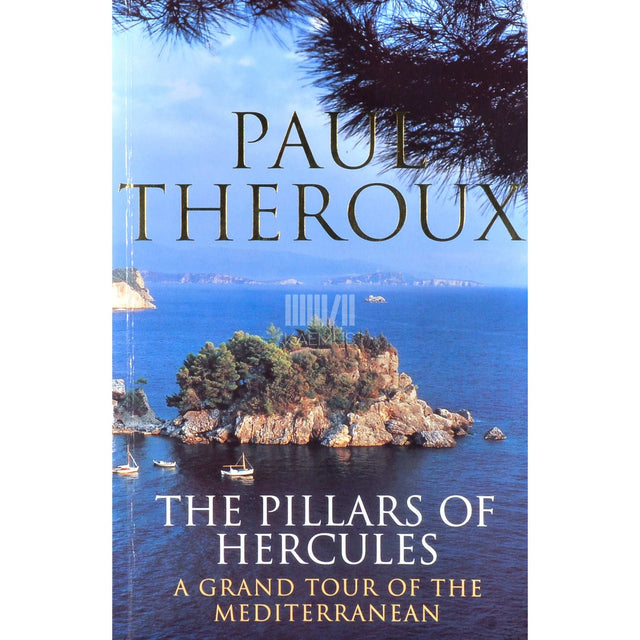 Paul Theroux - The Pillars Of Hercules