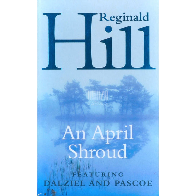 Reginald Hill - An April Shroud