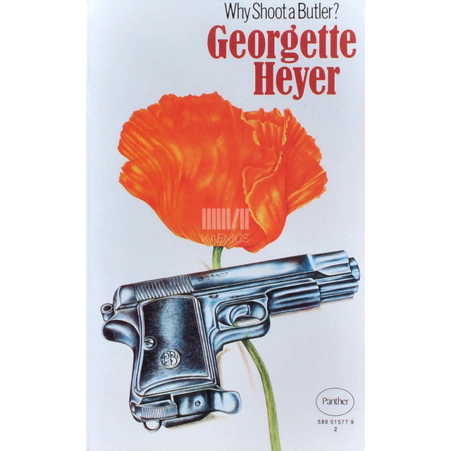 Georgette Heyer - Why Shoot a Butler?