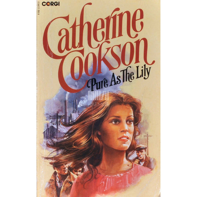 Catherine Cookson - Pure as the Lily