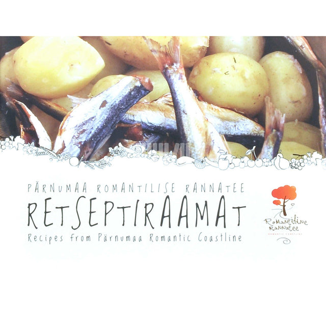 … - Pärnumaa Romantilise Rannatee retseptiraamat