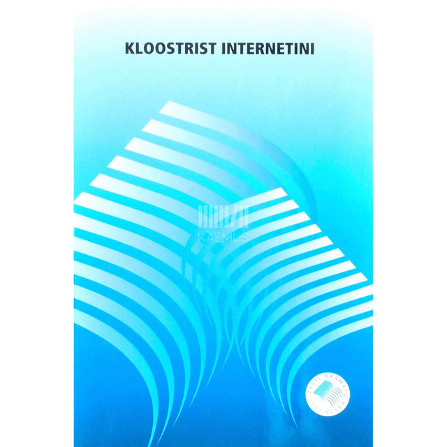 … - Kloostrist Internetini. Eesti Raamatu Aasta lõpukonverentsi ettekanded 2001