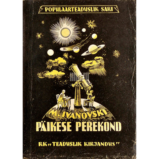 Mihhail Ivanovski - Päikese perekond. Populaarteaduslikud lood astronoomiast