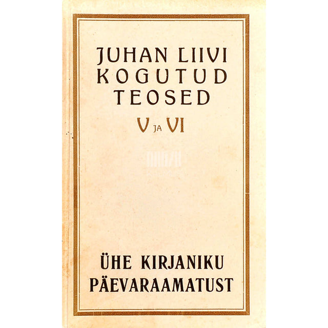Juhan Liiv - Ühe kirjaniku päevaraamatust ja teisi lugusid