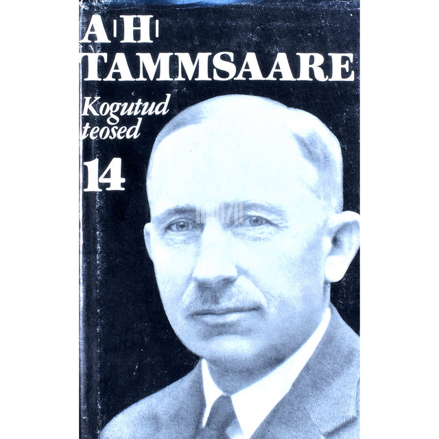 A. H. Tammsaare - Näidendid. Vested. Varia