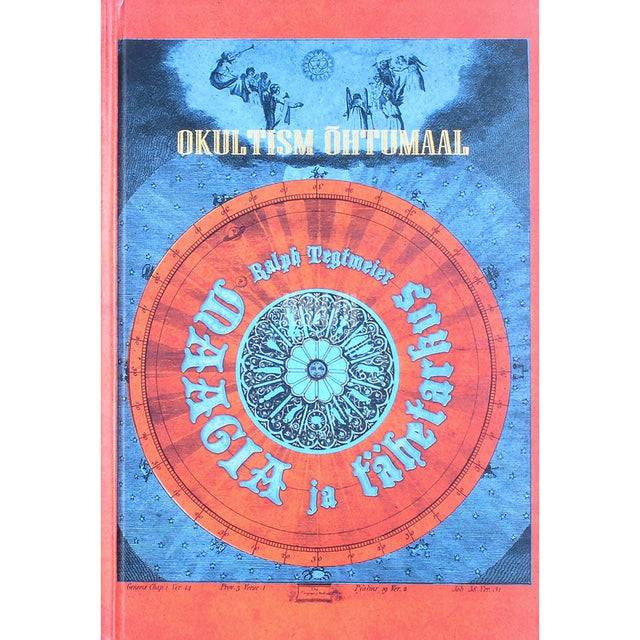 Ralph Tegtmeier - Maagia ja tähetarkus. Okultism Õhtumaal