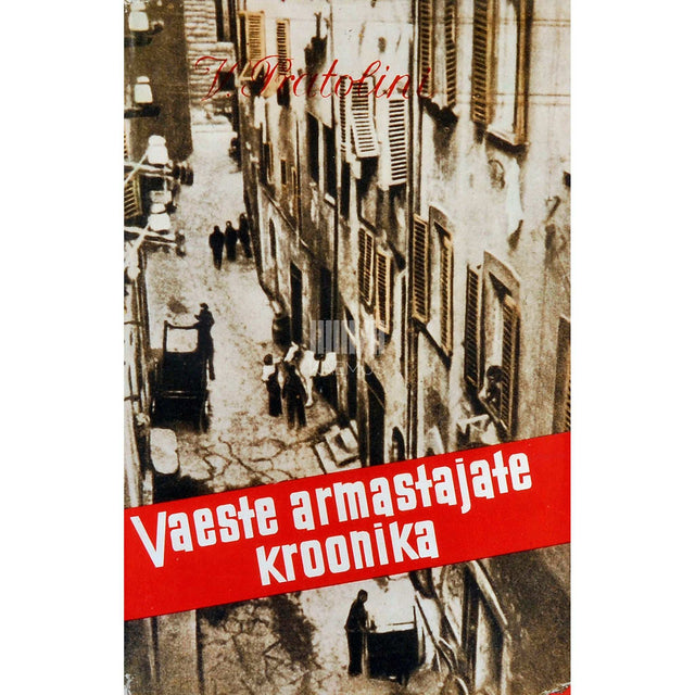 Vasco Pratolini - Vaeste armastajate kroonika