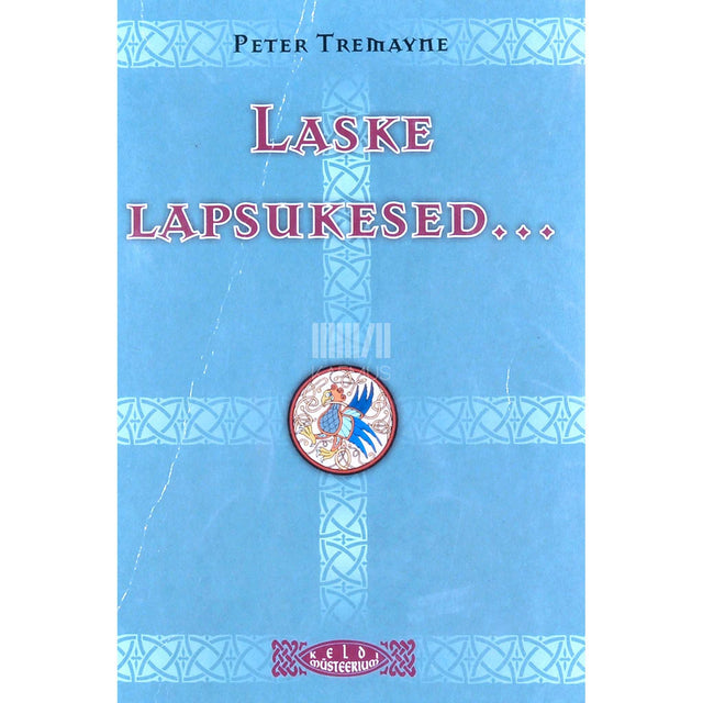 Peter Tremayne - Laske lapsukesed.... Õde Fidelma müsteerium