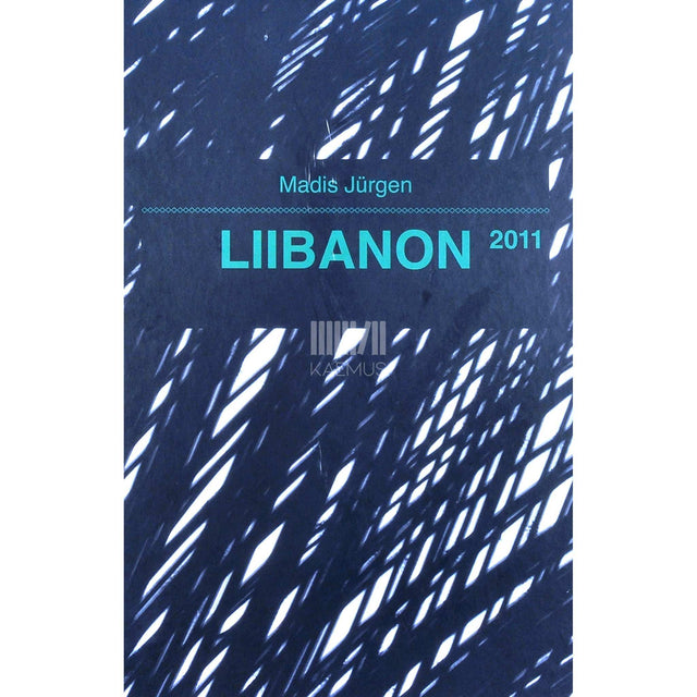 Madis Jürgen - Liibanon 2011. Seitsme eestlasest jalgratturi röövimine Bekaa orus ja sellele järgnenud 114 päeva 23.3 - 14.7.2011