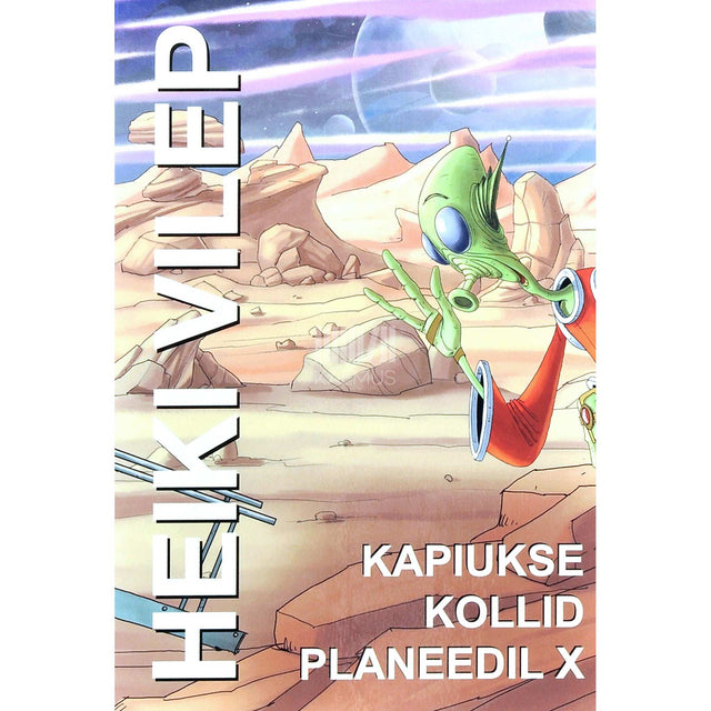 Heiki Vilep - Kapiukse kollid planeedil X