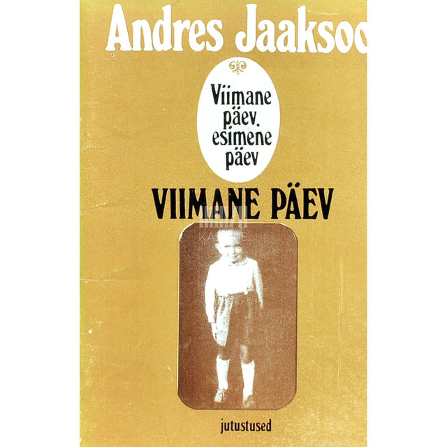Andres Jaaksoo - Viimane päev, esimene päev