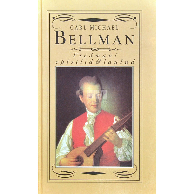 Carl Michael Bellman - Fredmani epistlid & laulud