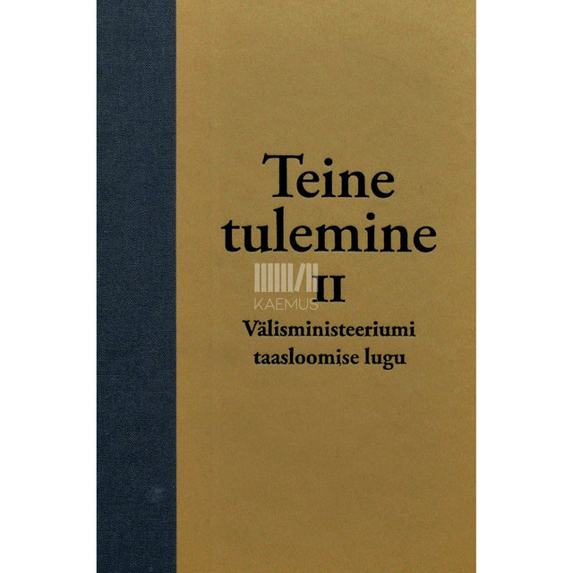 … - Teine tulemine 2. osa. Välisministeeriumi taasloomise lugu