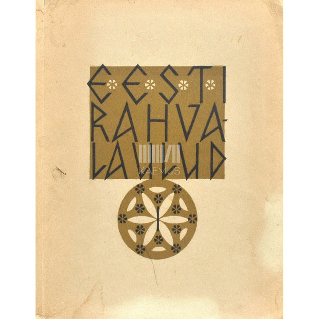 … - Eesti rahvalaulud. Antoloogia. 1. vihik 1. osa