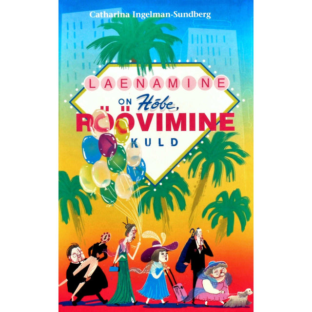 Catharina Ingelman-Sundberg - Laenamine on hõbe, röövimine kuld