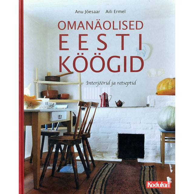 … - Omanäolised eesti köögid. Interjöörid ja retseptid