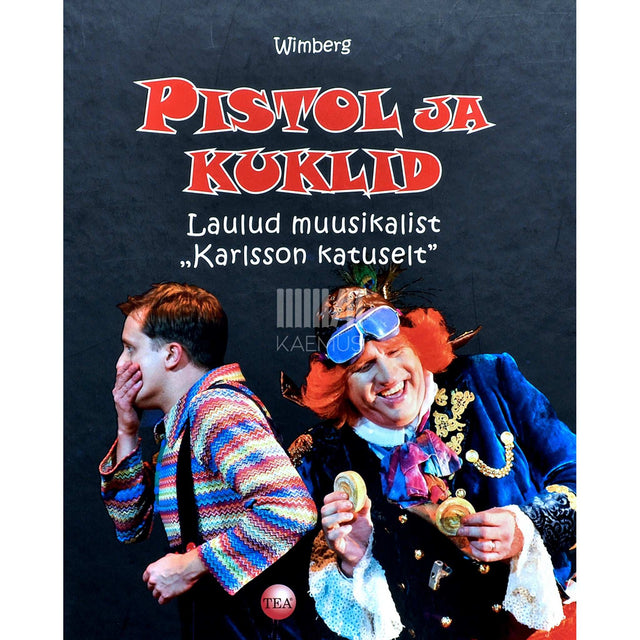 Wimberg - Pistol ja kuklid. Laulud muusikalist „Karlsson katuselt”